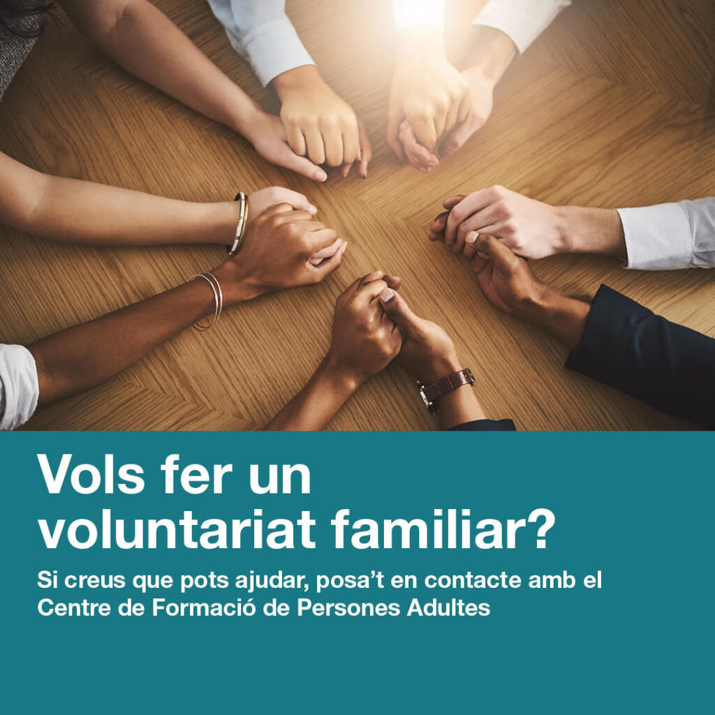 Vols fer un voluntariat familiar? Contacta amb el Centre de Formació de Persones Adultes