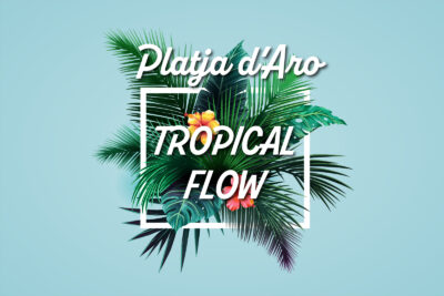 Tropical Flow a Platja d’Aro