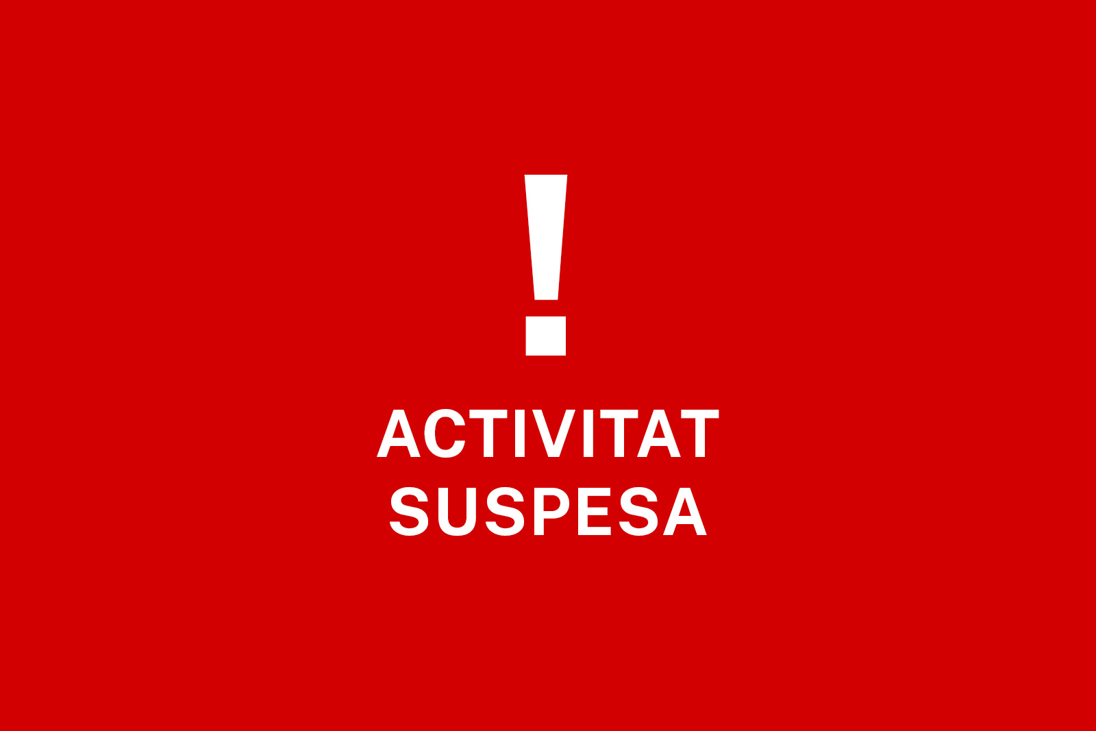 VÍS! Suspensió d'activitats · Dissabte 12 de juliol de 2025